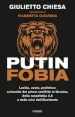 Putinfobia. Lucida, acuta, profetica: un'analisi del primo conflitto in Ucraina, della russofobia 2.0 e della crisi dell'Occidente